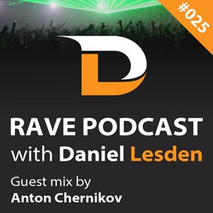 Rave Podcast 25 от Daniel Lesden. Гостевой микс от Anton Chernikov (psy trance / psy prog)